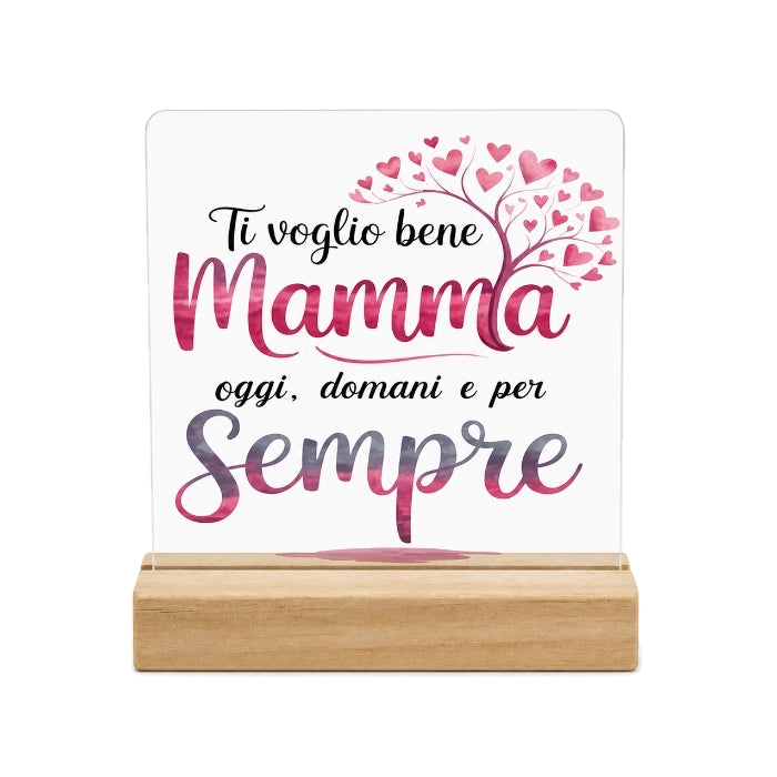 Cartoleria 4+1 - Targa Dedica "Mamma" in Plexiglass con Base in Legno | "Ti Voglio Bene Mamma" Decorazione Personalizzata